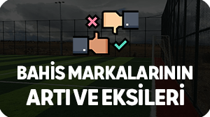 bahis markaları artıları ve eksileri