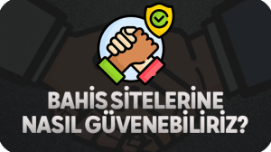 bahis sitelerine nasıl güvenebiliriz